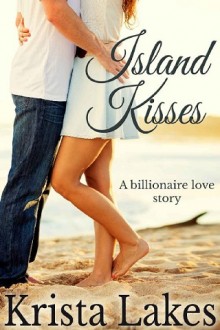 Island Kisses (The Kisses #9) by Krista Lakes