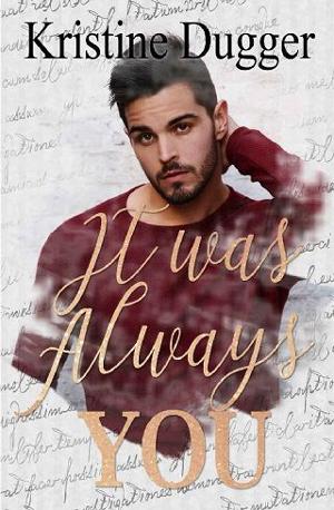 It Was Always You by Kristine Dugger