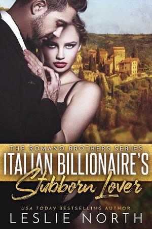 Italian Billionaire’s Stubborn Lover by Leslie North