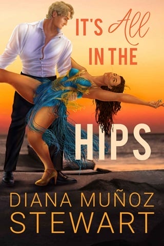 It’s All in the Hips by Diana Muñoz Stewart