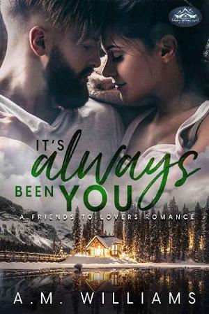 It’s Always Been You by A.M. Williams