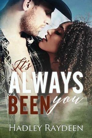 It’s Always Been You by Hadley Raydeen