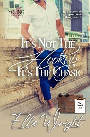 It’s Not the Hookup, It’s the Chase by Elle Wright