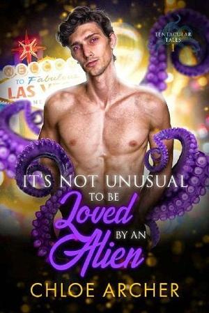 It’s Not Unusual To Be Loved by an Alien by Chloe Archer