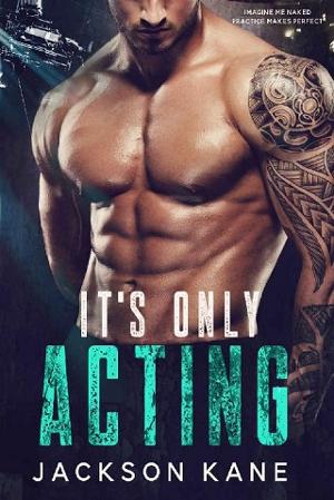 It’s Only Acting by Jackson Kane