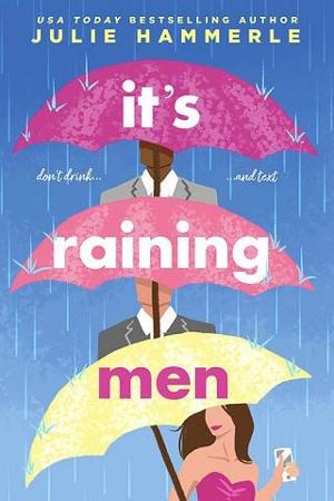It’s Raining Men by Julie Hammerle
