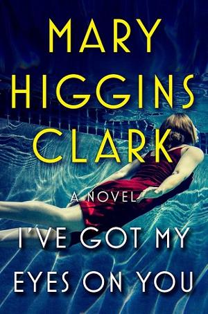 I’ve Got My Eyes on You by Mary Higgins Clark