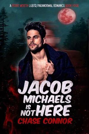 Jacob Michaels is Not Here by Chase Connor