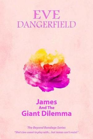 James and the Giant Dilemma by Eve Dangerfield