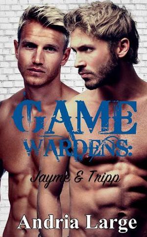 Game Wardens: Jayme & Tripp by Andria Large