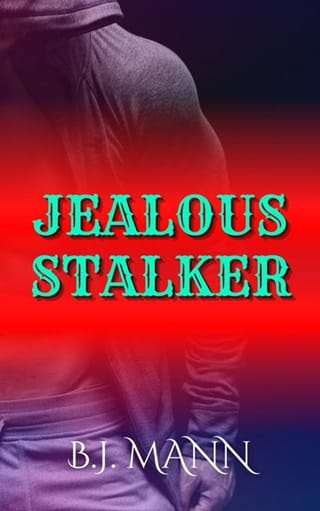 Jealous Stalker by BJ Mann