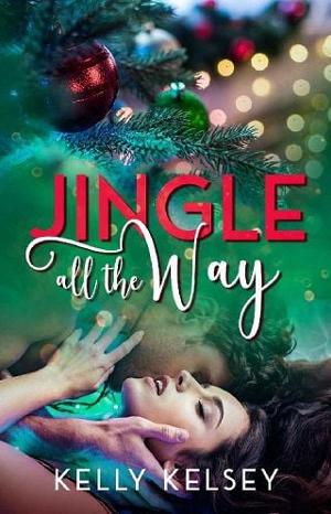 Jingle all the Way by Kelly Kelsey online free at Epub