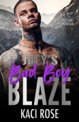 July’s Bad Boy: Blaze by Kaci Rose