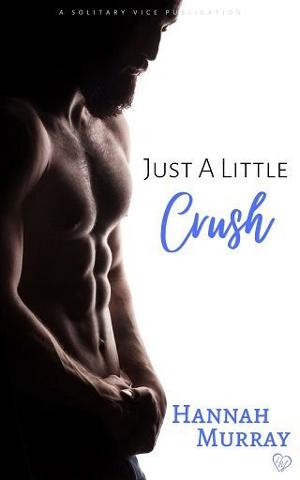 Just A Little Crush by Hannah Murray