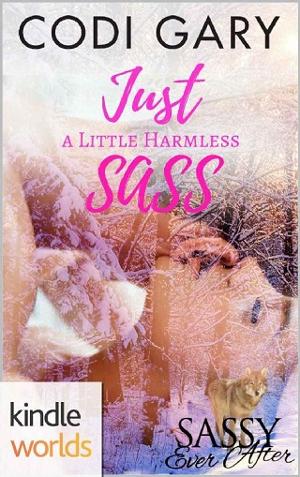 Just a Little Harmless Sass by Codi Gary
