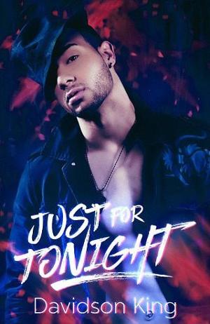 Just for Tonight by Davidson King