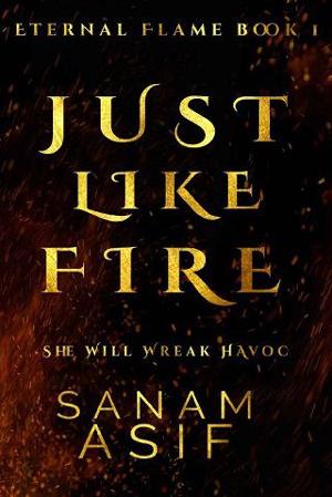 Just Like Fire by Sanam Asif
