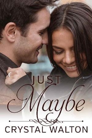 Just Maybe by Crystal Walton