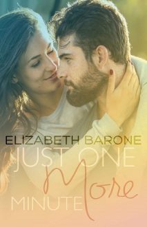 Just One More Minute by Elizabeth Barone