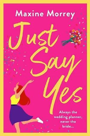 Just Say Yes by Maxine Morrey