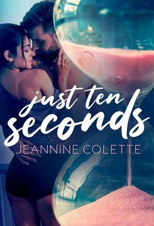 Just Ten Seconds by Jeannine Colette