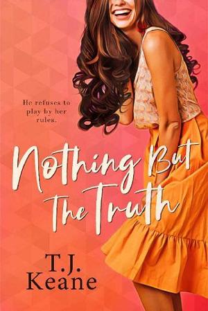 Nothing But The Truth by T. J. Keane
