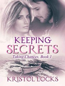 Keeping Secrets by Kristol Locks