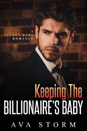 Keeping the Billionaire’s Baby by Ava Storm