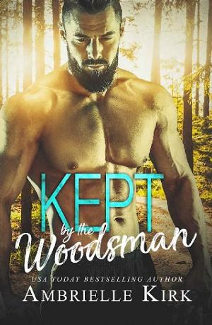 Kept by the Woodsman by Ambrielle Kirk