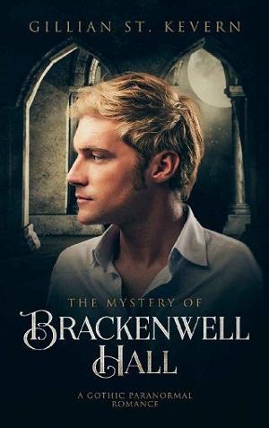 The Mystery of Brackenwell Hall by Gillian St. Kevern