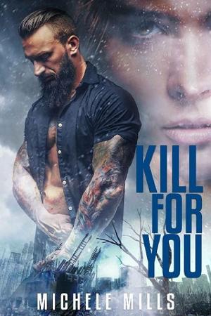 Kill For You by Michele Mills