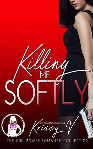 Killing Me Softly by Krissy V.