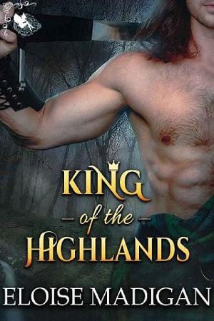 King of the Highlands by Eloise Madigan