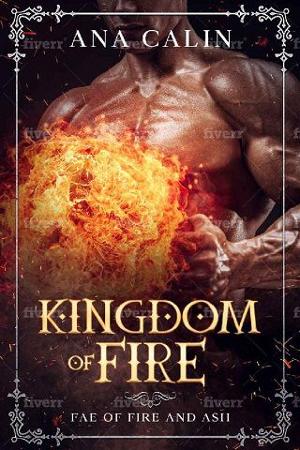 Kingdom of Fire by Ana Calin