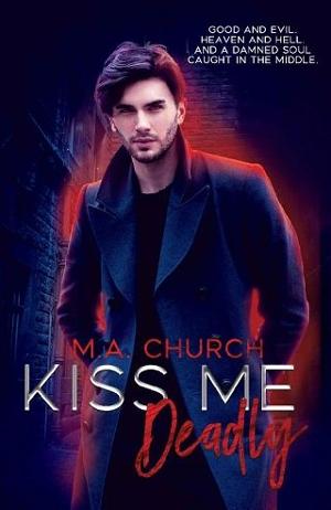 Kiss Me Deadly by M.A. Church