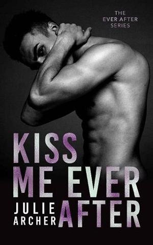 Kiss Me Ever After by Julie Archer