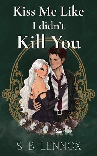 Kiss Me Like I Didn’t Kill You by S. B. Lennox