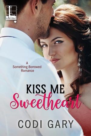 Kiss Me, Sweetheart by Codi Gary