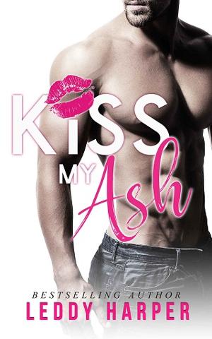 Kiss My Ash by Leddy Harper