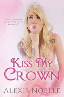 Kiss My Crown by Alexis Noelle