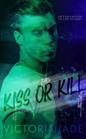 Kiss or Kill by Victoria Jade