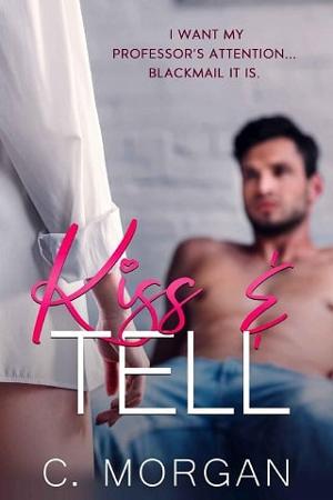 Kiss & Tell by C. Morgan