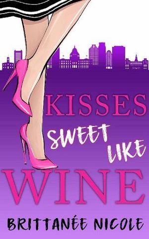 Kisses Sweet Like Wine by Brittanee Nicole