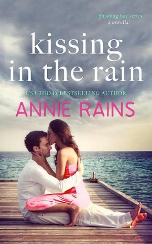 Kissing in the Rain by Annie Rains