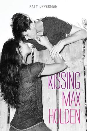 Kissing Max Holden by Katy Upperman