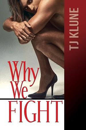 Why We Fight by T.J. Klune