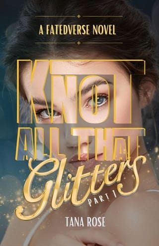 Knot All that Glitters, Part 1 by Tana Rose