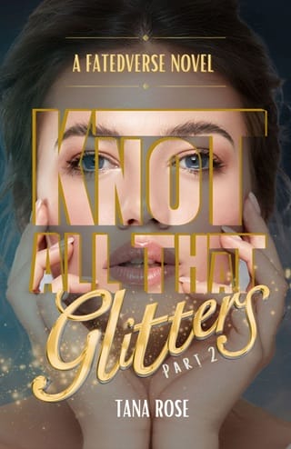 Knot All That Glitters, Part 2 by Tana Rose