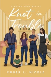 Knot in Trouble by Ember L. Nicole