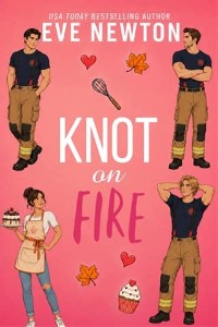 Knot on Fire by Eve Newton